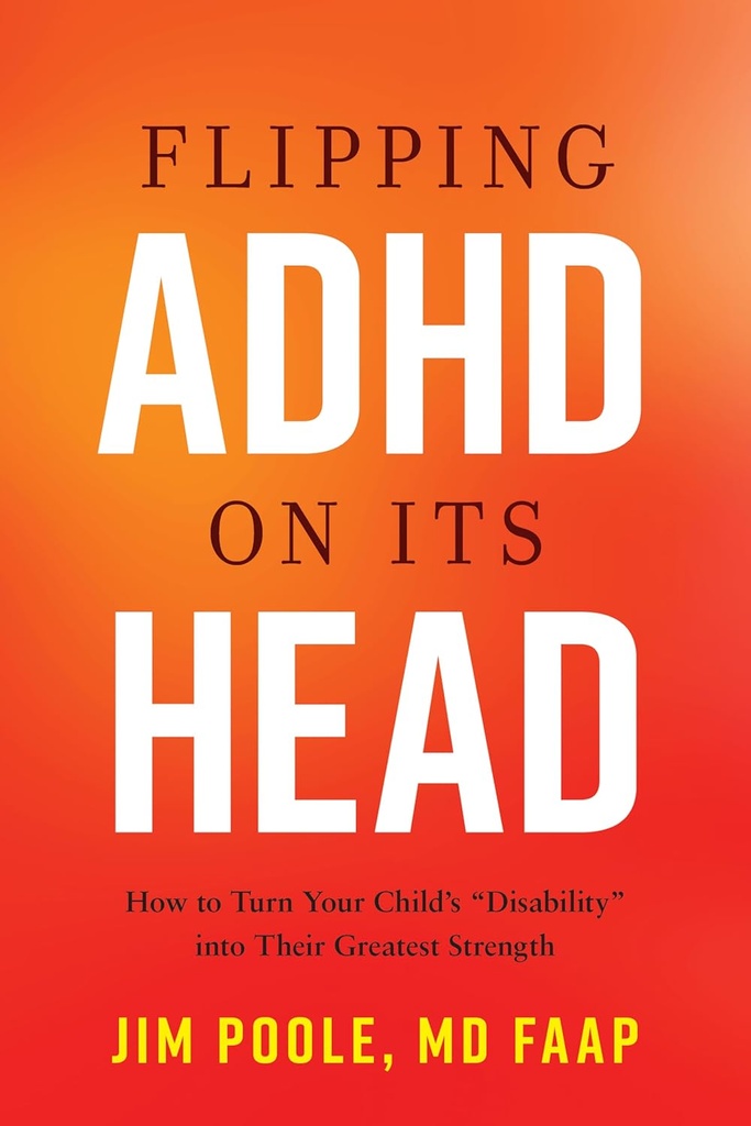 Flipping ADHD på huvudet: Hur man förvandlar ditt barns funktionshinder till sin största styrka