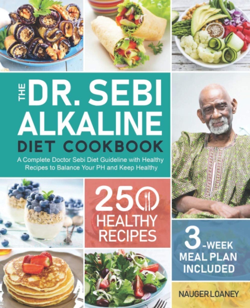 Dr Sebi Alkaline Diet Cookbook: En komplett doktor Sebi Diet Guideline med 250 hälsosamma recept för att balansera ditt PH och hålla hälsosam (3-veckors måltidsplan ingår)