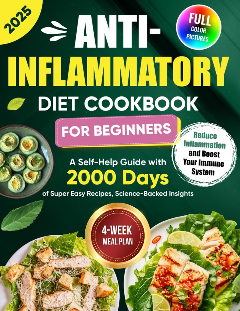 Anti-inflammatorisk kostkobok för nybörjare: En självhjälpsguide med 2000 dagar av super enkla recept, vetenskapsbaserade insikter och en 4-veckors måltidsplan ... Inflammation och öka ditt immunsystem