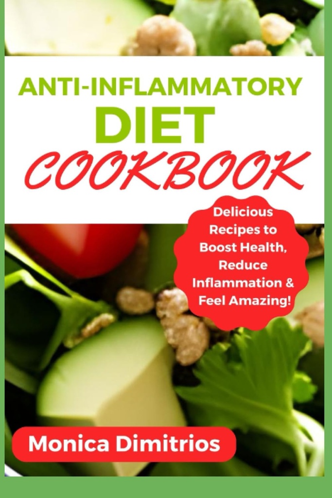 Antiinflammatorisk kostkobok: läckra recept för att öka hälsan, minska inflammation och känna sig fantastisk