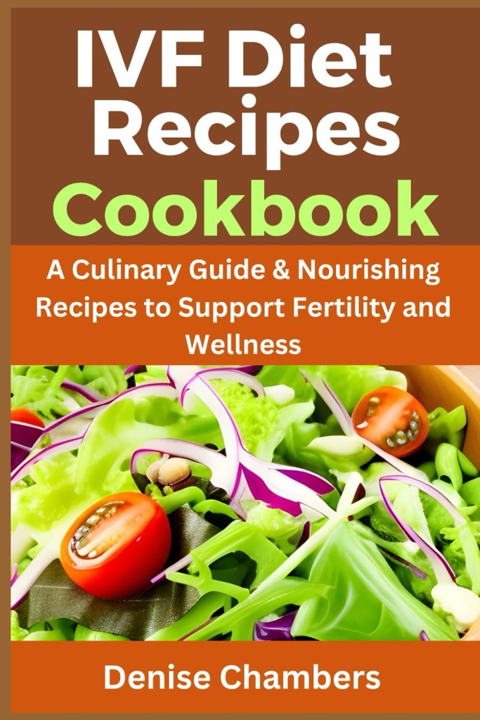 IVF Diet Recept Cookbook: En kulinarisk guide och närande recept för att stödja fertilitet och välbefinnande.