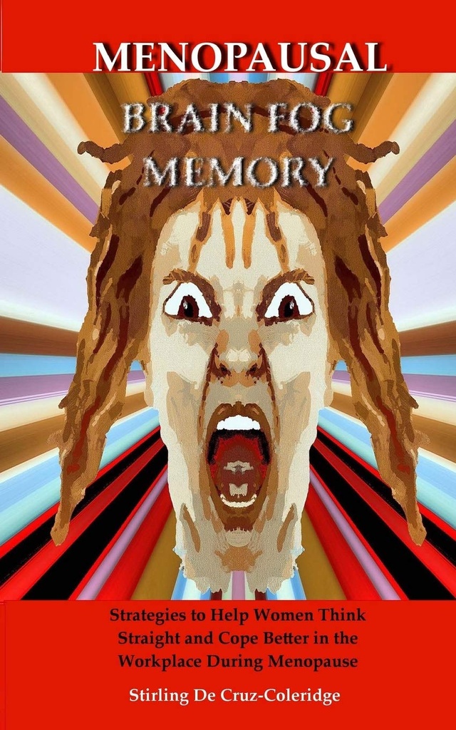 Menopausal Brain Fog Memory: Strategies to Help Women Think Straight and Cope Better in the Workplace During Menopause (Menopause, Menopausal, ... / Personal Growth / Memory Improvement)