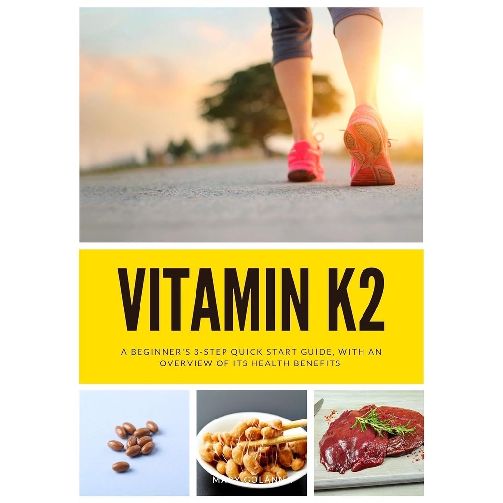 Vitamin K2: En nybörjare 3-stegs snabbstartsguide, med en översikt över dess hälsofördelar