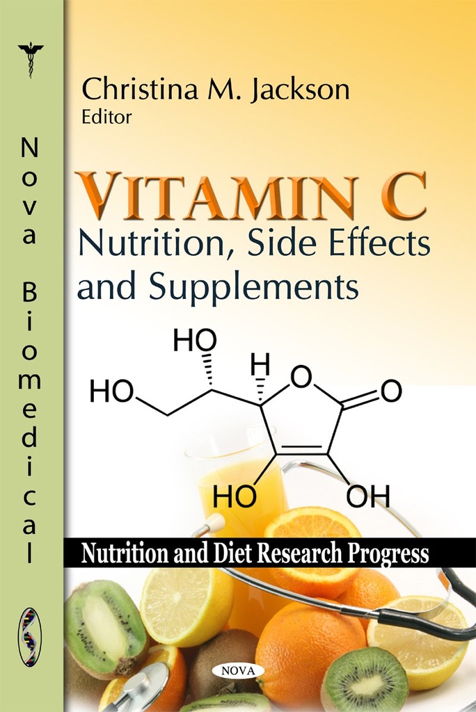 Vitamin C: Nutrition, biverkningar och kosttillskott (Nutrition and Diet Research Progress)