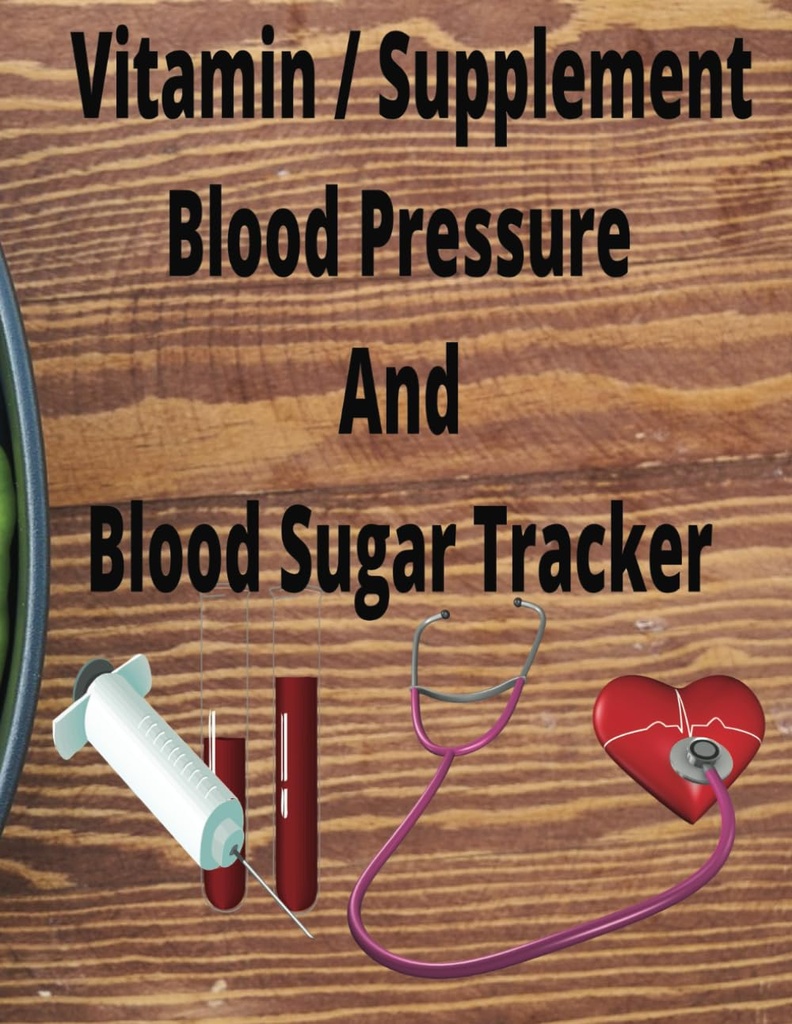 Blodsocker, blodtryck och vitamin / tilläggsspårare: Logbok för att hålla reda på dina läsningar