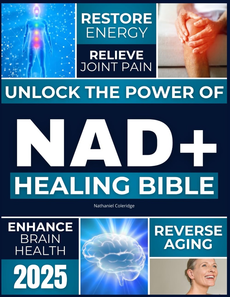 NAD+ Healing Bibeln: Lås upp kraften i NAD + för att återställa energi, omvänd åldrande, lindra gemensam smärta, förbättra hjärnhälsan, öka immuniteten och uppnå tidlös livslängd