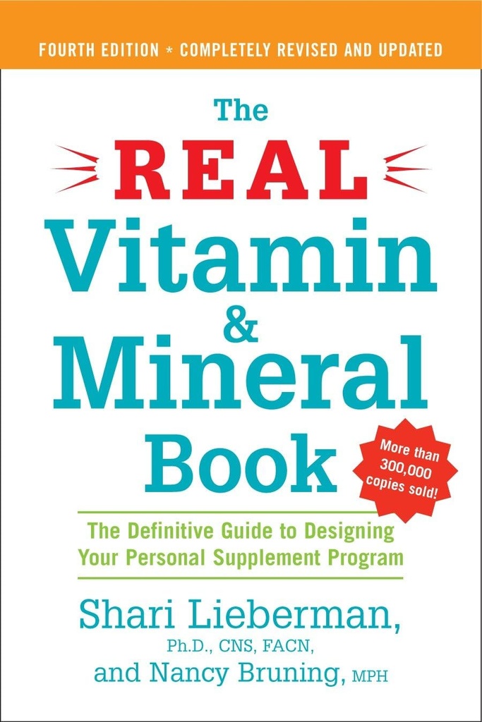 Real Vitamin och Mineral Book, 4: e upplagan: Den slutgiltiga guiden för att utforma ditt personliga tilläggsprogram