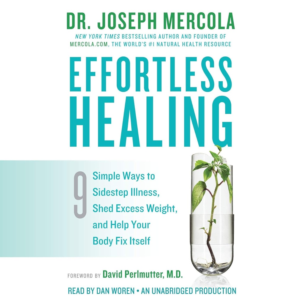 Effortless Healing: 9 enkla sätt att Sidestep Illness, Shed Excess Weight och hjälpa din kropp att fixa sig själv