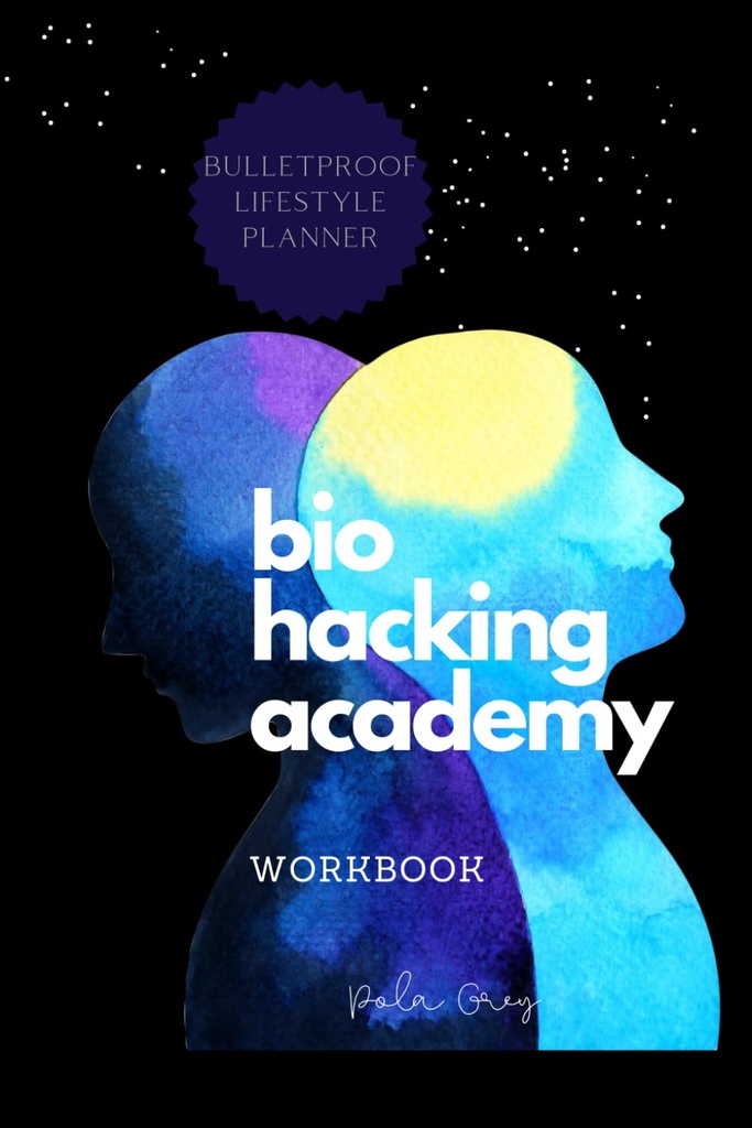 BIOHACKER ACADEMY WORKBOOK Self-optimization Biofeedback Cognitive MALE version av Cover Black White Interior: Komplett 2 MONTHS 8 veckor PLANNER meditation kompletterar kost och biohacking