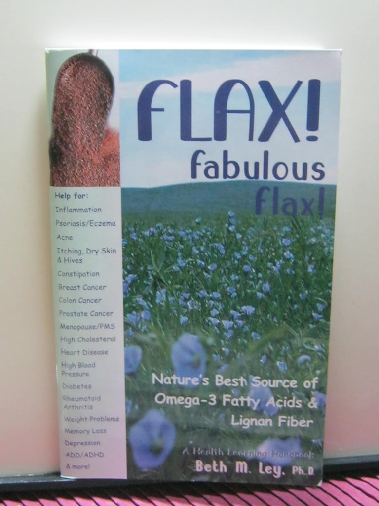 Flax! Fabulous Flax: Naturens bästa källa till Omega-3 fettsyror och lignanfiber! (Health Learning Handbook)